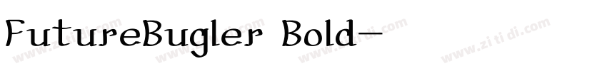 FutureBugler Bold字体转换 FutureBugler Bold字体转换